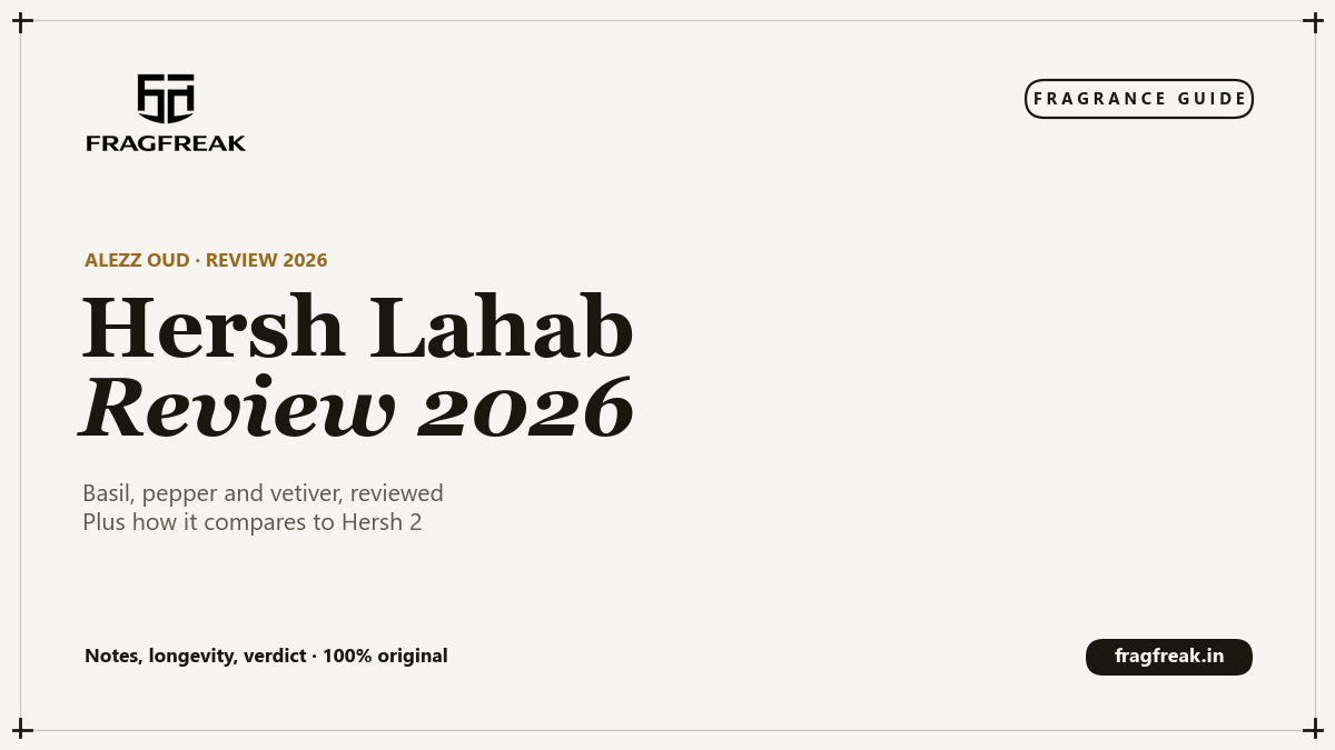 FragFreak cover, Alezz Oud Hersh Lahab review 2026: notes, longevity and verdict.