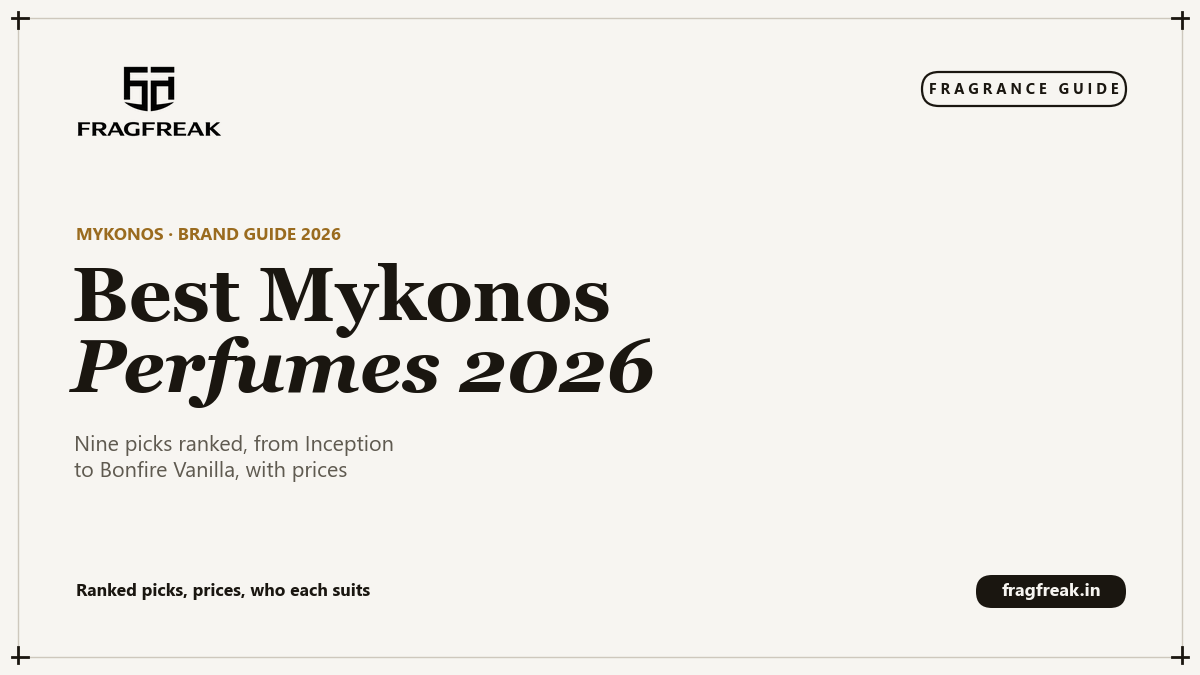 FragFreak cover, the best Mykonos perfumes in India 2026, ranked.