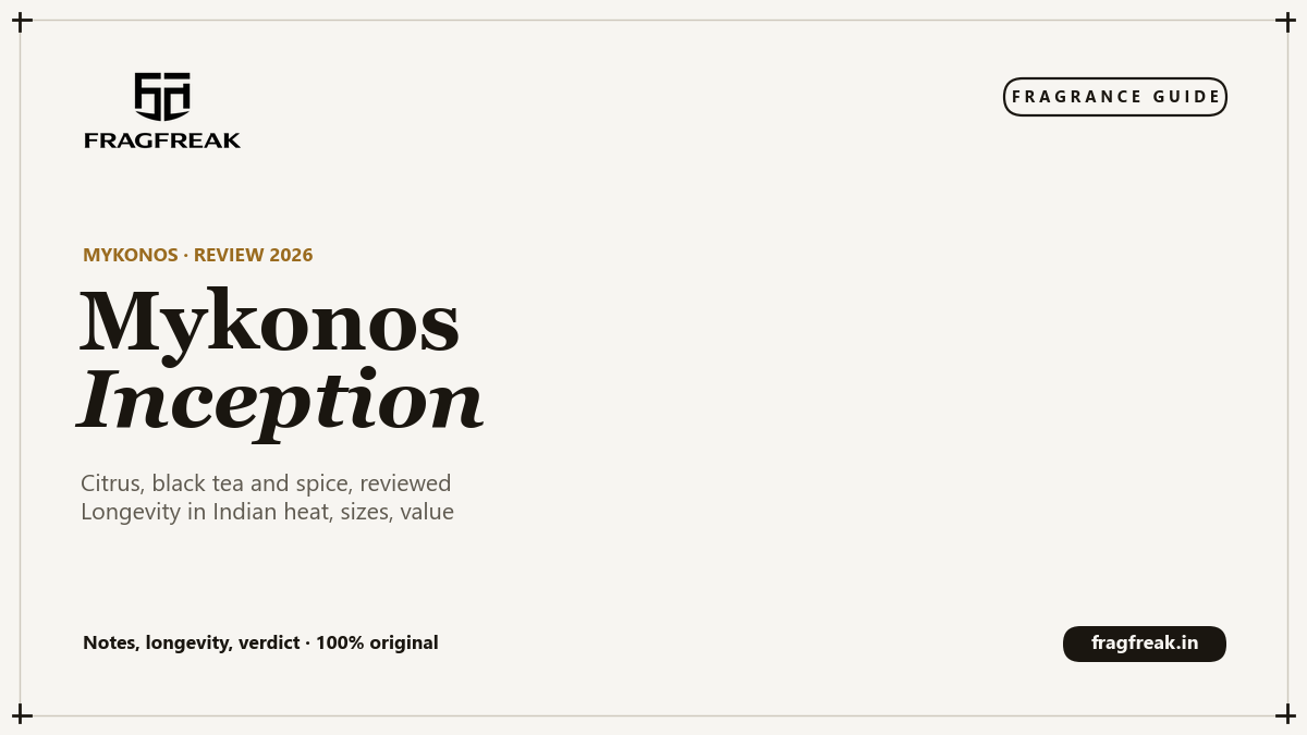 FragFreak cover, Mykonos Inception review 2026: notes, longevity and verdict.