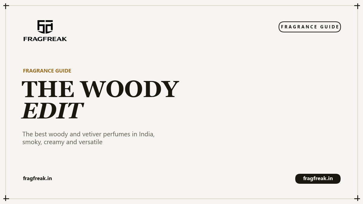 FragFreak Fragrance Guide cover, the best woody and vetiver perfumes in India.